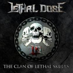 Lethal Dose (BRA) : The Clan of Lethal Skulls